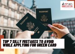 Top 7 Silly Mistakes to Avoid While Applying For Green Card