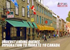 Understanding Quebec Immigration to Migrate to Canada